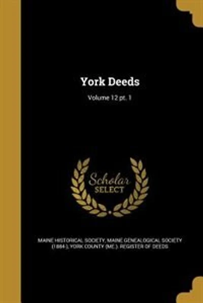 York Deeds; Volume 12 pt. 1