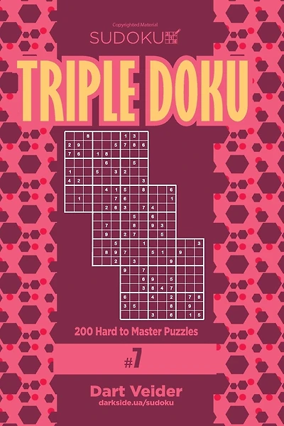 Sudoku Triple Doku - 200 Hard to Master Puzzles 9x9 (Volume 7)