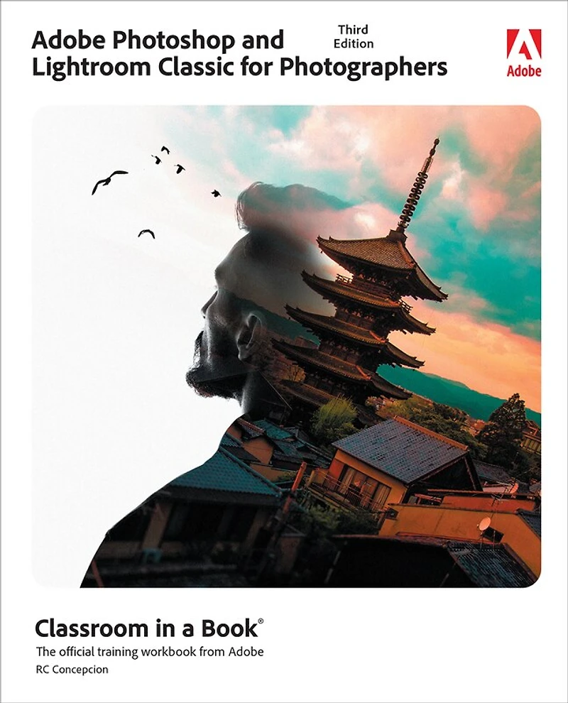 Adobe Photoshop And Lightroom Classic Classroom A Book