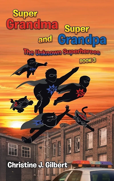Super Grandma and Grandpa: The Unknown Superheroes Book 3