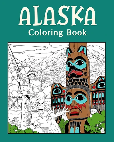 Alaska ColoringBook: Adult Coloring Pages, Painting on USA States Landmarks and Iconic