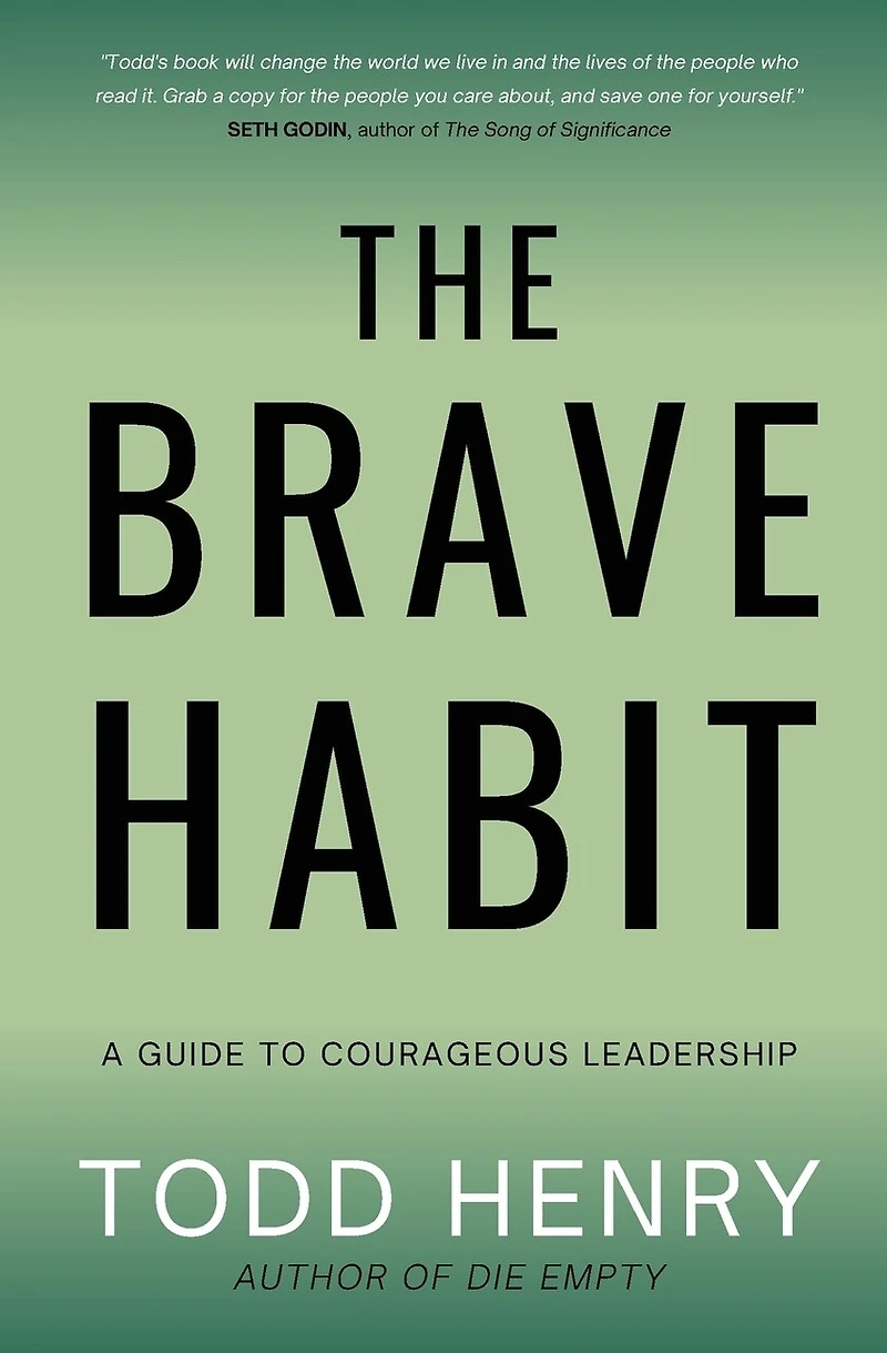 The Brave Habit: The Practice Of Courage In Uncertain Times
