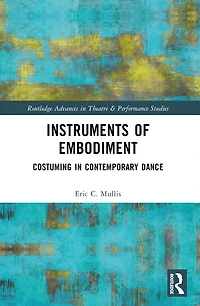 Instruments of Embodiment: Costuming Contemporary Dance
