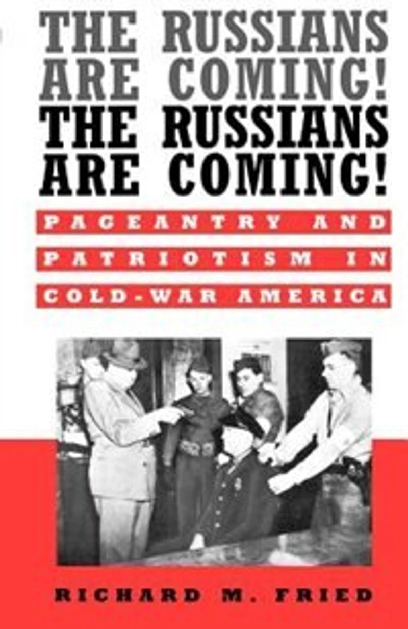 The Russians are Coming! Coming!: Pageantry and Patriotism Cold-War America