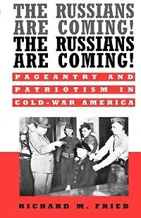 The Russians are Coming! Coming!: Pageantry and Patriotism Cold-War America