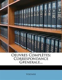 Oeuvres Complètes: Correspondance G#enerale...