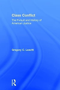 Class Conflict: The Pursuit and History of American Justice