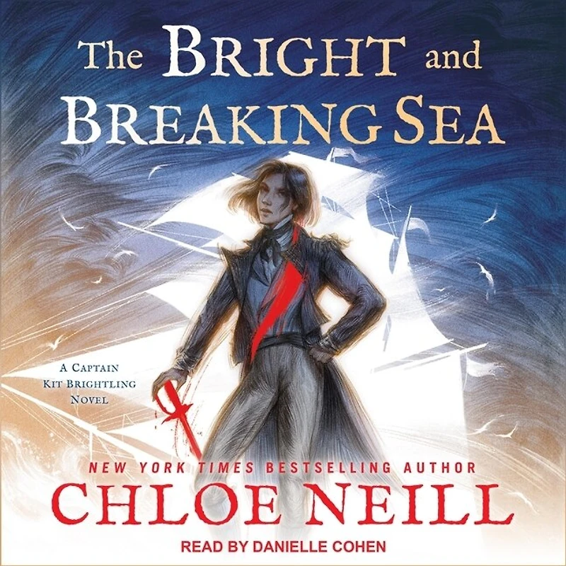 The Bright and Breaking Sea Lib/E