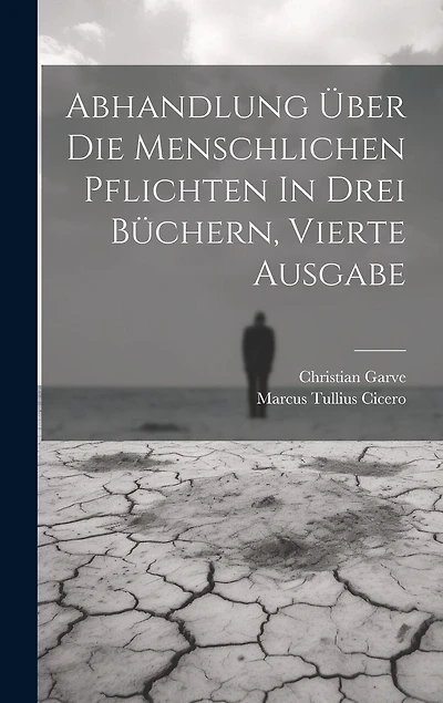 Abhandlung Über Die Menschlichen Pflichten In Drei Büchern, vierte Ausgabe