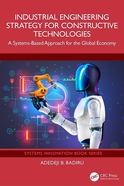 Industrial Engineering Strategy for Constructive Technologies: A Systems-Based Approach the Global Economy