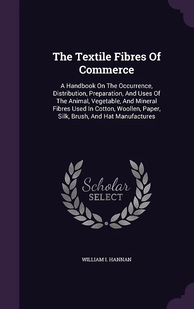The Textile Fibres of Commerce (Classic Reprint)