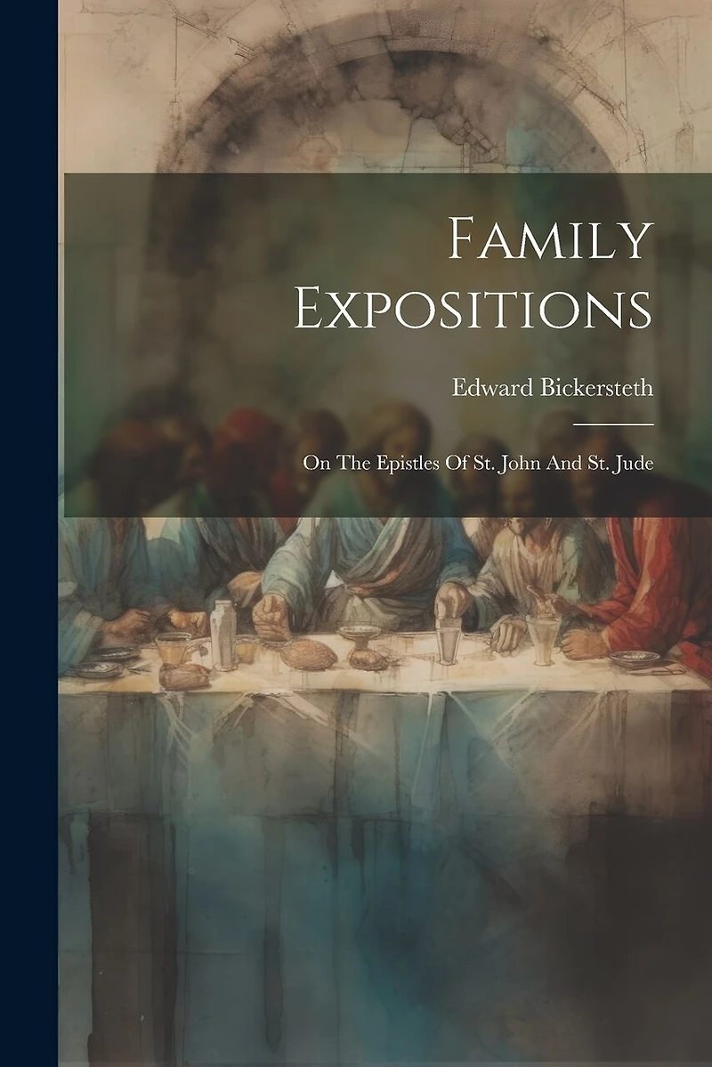 Family Expositions: On The Epistles Of St. John And St. Jude