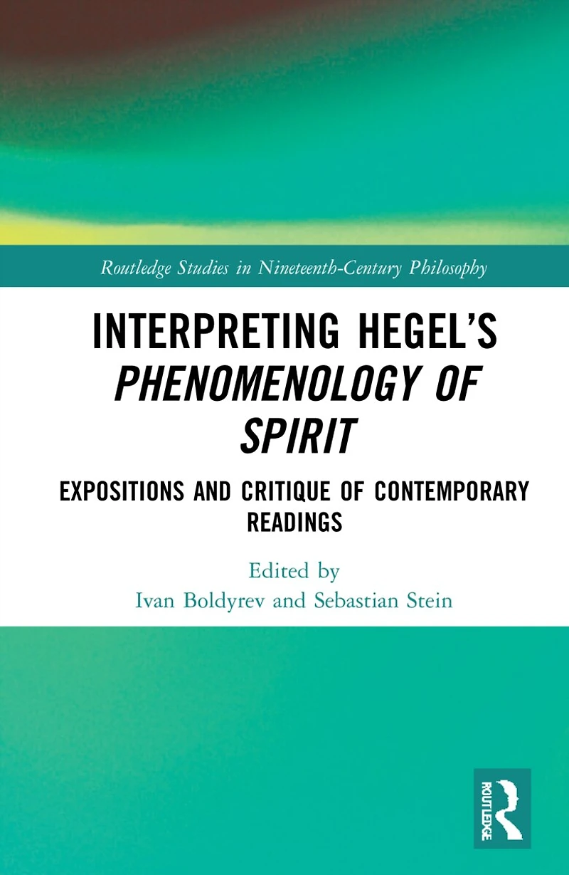 Interpreting Hegel's Phenomenology of Spirit: Expositions and Critique Contemporary Readings