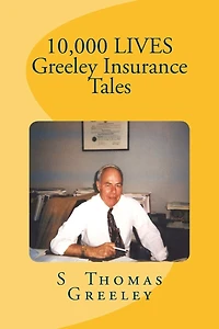 10,000 LIVES Greeley Insurance Tales