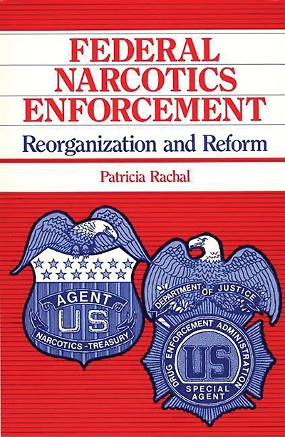 Federal Narcotics Enforcement: Reorganization and Reform