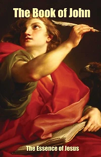 The Book of John - The Essence of Jesus