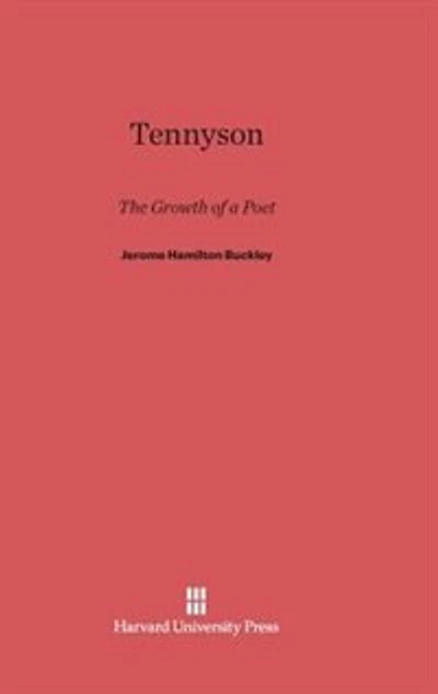 Tennyson: The Growth of a Poet