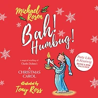 Bah! Humbug!: A Magical Retelling of Charles Dickens' Christmas Carol