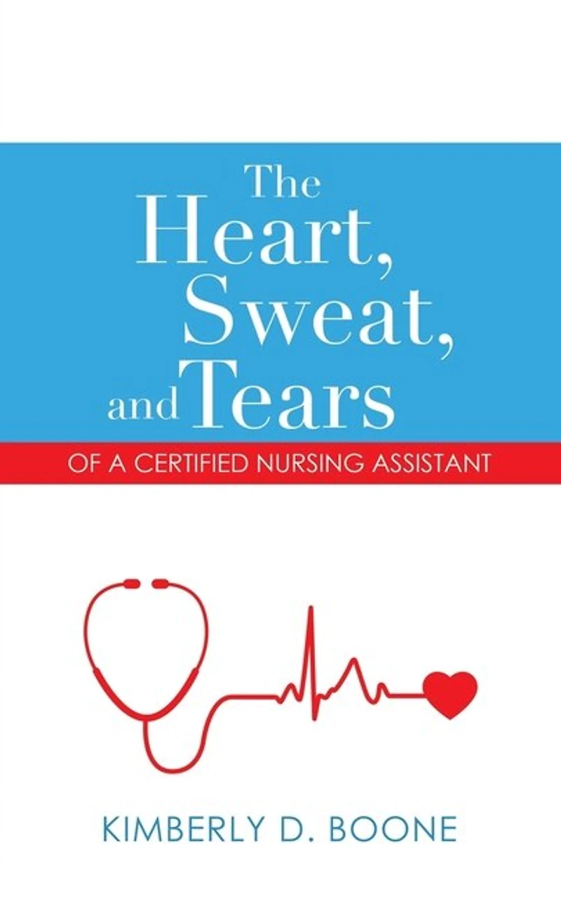 The Heart, Sweat, And Tears Of A Certified Nursing Assistant