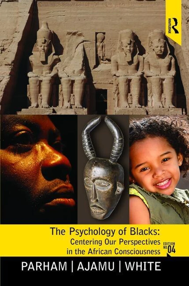 Psychology of Blacks: Centering Our Perspectives the African Consciousness