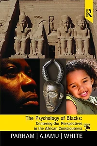 Psychology of Blacks: Centering Our Perspectives the African Consciousness