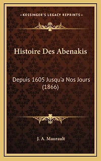 Histoire Des Abenakis: Depuis 1605 Jusqu'a Nos Jours (1866)