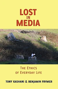 Lost Media: The Ethics of Everyday Life