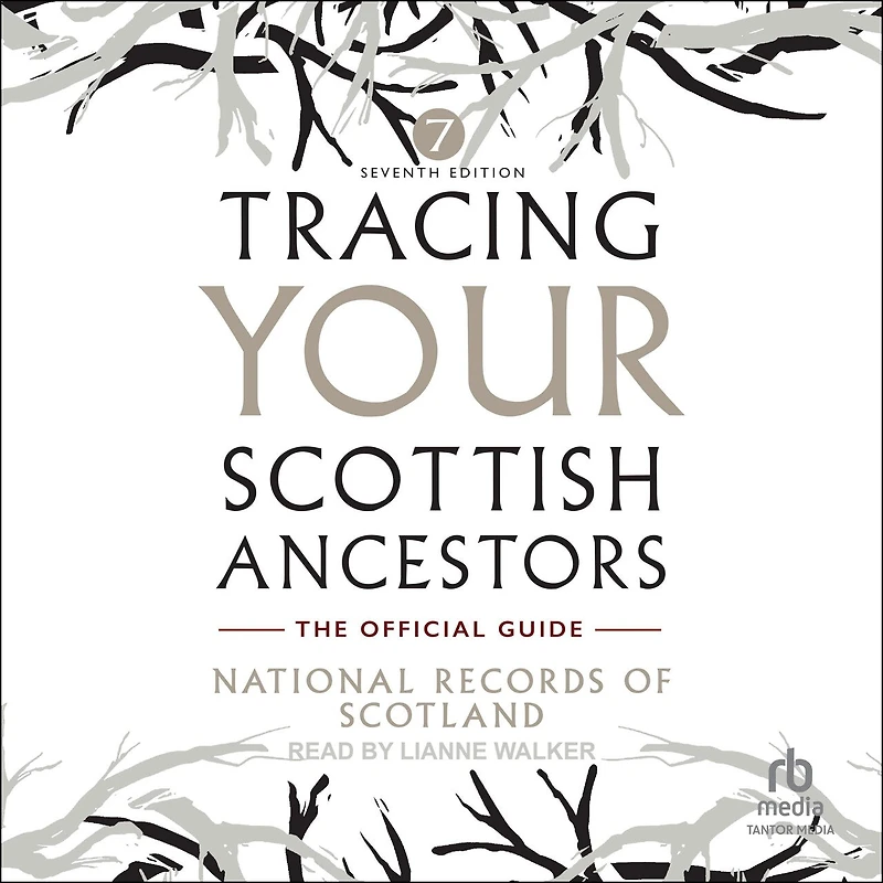 Tracing Your Scottish Ancestors: A Guide to Ancestry Research the National Records of Scotland and Scotland's People