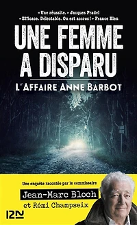 Une femme a disparu - L'affaire Anne Barbot