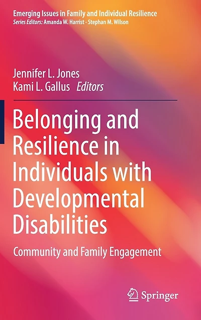 Belonging And Resilience Individuals With Developmental Disabilities: Community Family Engagement