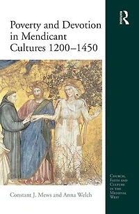 Poverty And Devotion Mendicant Cultures 1200-1450