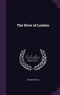 The River of London (Classic Reprint)