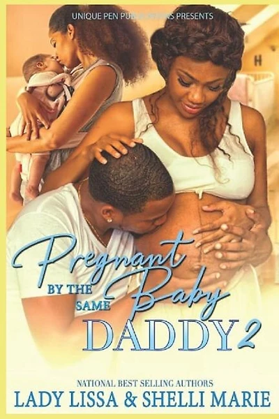 Pregnant By The Same Baby Daddy 2