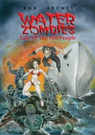 Water Zombies: Tale Of The Hill People