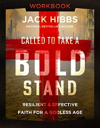 Called to Take a Bold Stand Workbook: Resilient and Effective Faith for Godless Age