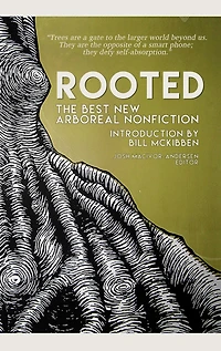 Rooted: The Best New Arboreal Nonfiction
