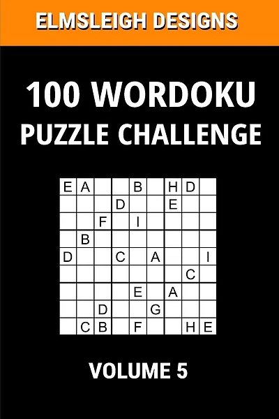 100 Wordoku Puzzle Challenge: A Word Sudoku Puzzle Book - A Letter Based Brain Teaser Puzzle Book for Puzzle lovers