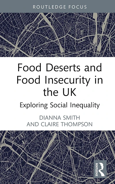 Food Deserts and Insecurity the UK: Exploring Social Inequality