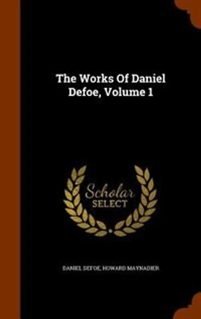 The Works Of Daniel Defoe; Volume 1
