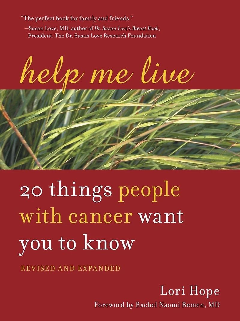 Help Me Live, Revised: 20 Things People With Cancer Want You To Know