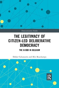 The Legitimacy of Citizen-led Deliberative Democracy: G1000 Belgium