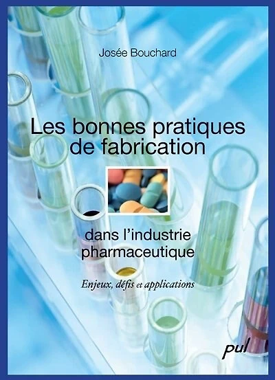 Les bonnes pratiques de fabrication dans l'industrie pharmaceutique : Enjeux, défis et applications: applications