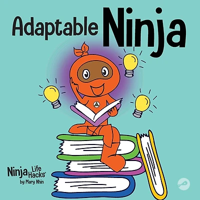Adaptable Ninja: A Children's Book About Cognitive Flexibility and Set Shifting Skills