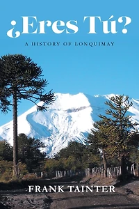 ¿Eres tú?: A History of Lonquimay