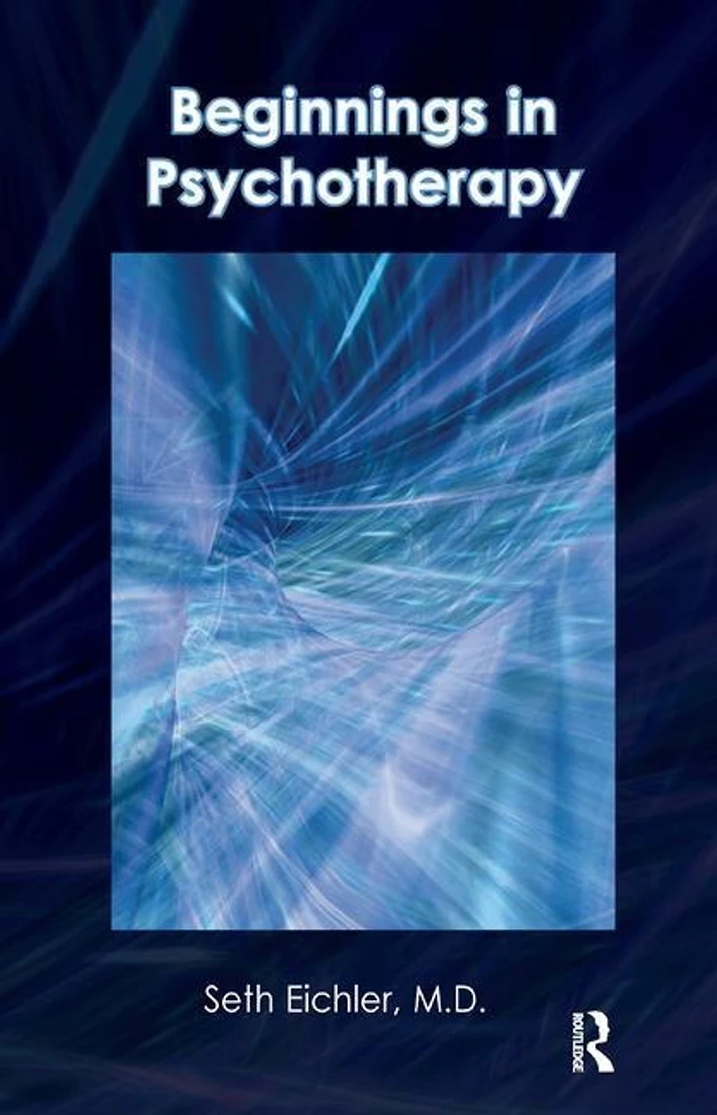 Beginnings Psychotherapy: A Guidebook For New Therapists