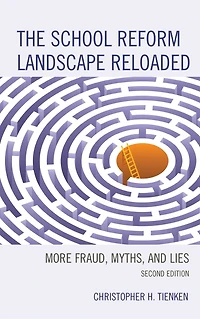 The School Reform Landscape Reloaded: More Fraud, Myths, and Lies