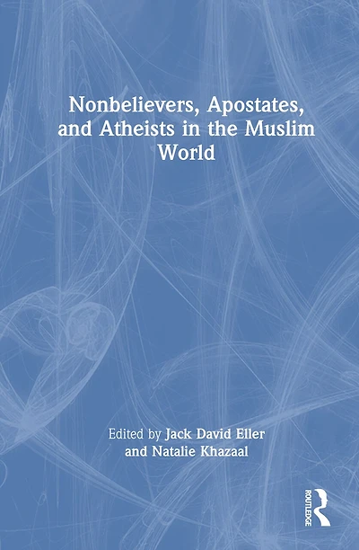 Nonbelievers, Apostates, and Atheists the Muslim World