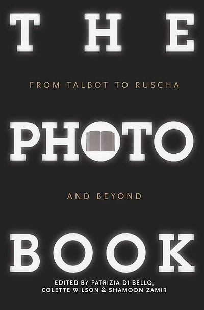 The Photobook: From Talbot to Ruscha and Beyond