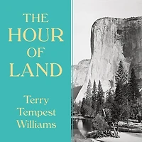 The Hour of Land Lib/E: A Personal Topography America's National Parks