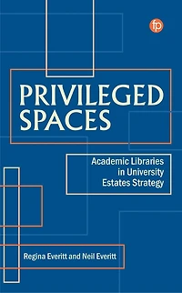 Privileged Spaces: Academic Libraries University Estates Strategy